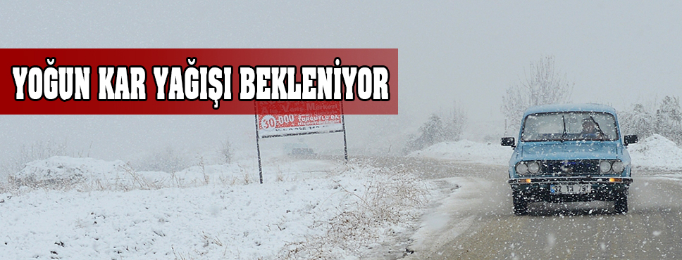 Yoğun Kar Yağışı Bekleniyor