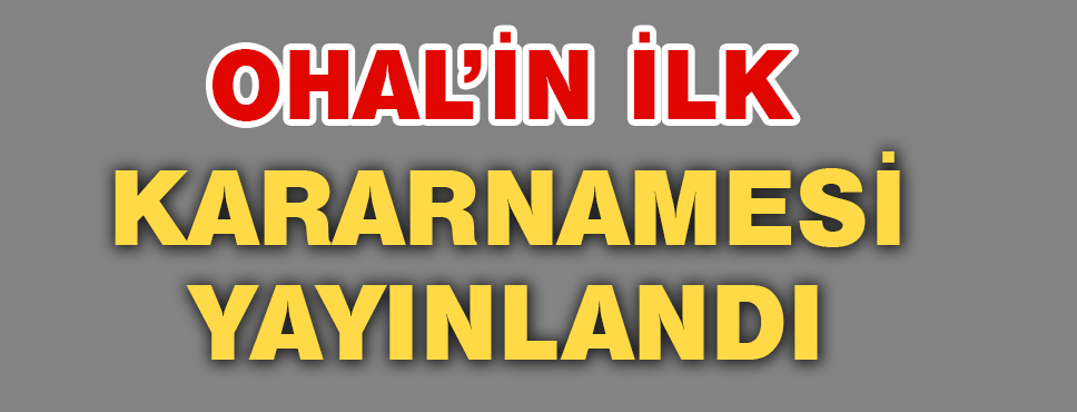 Ohal'in İlk Kararnamesi Yayınlandı