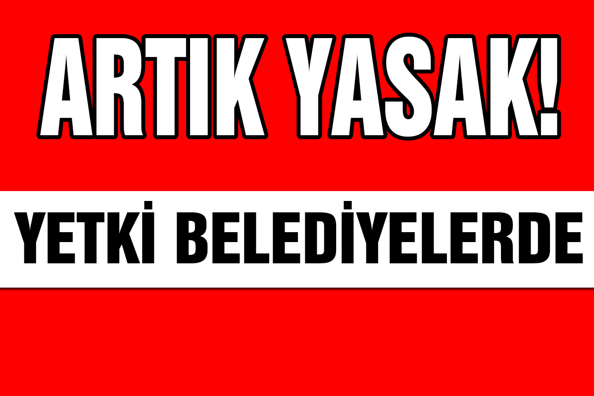 Artık Yasak!
