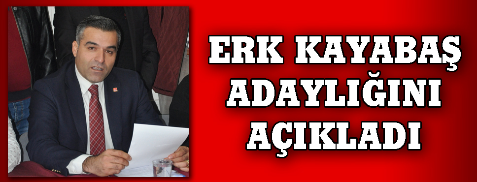 Kayabaş Adaylığını Açıkladı