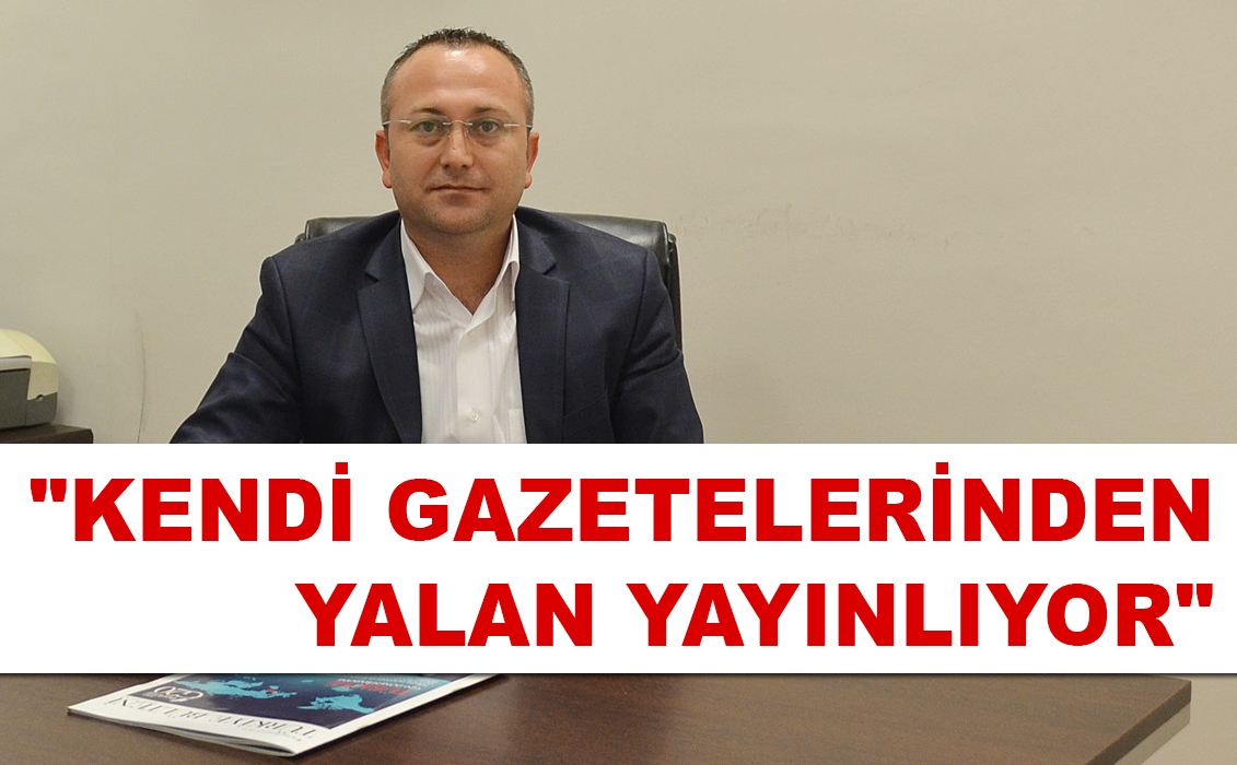 "kendi Gazetelerinden Yalan Yayınlıyor"
