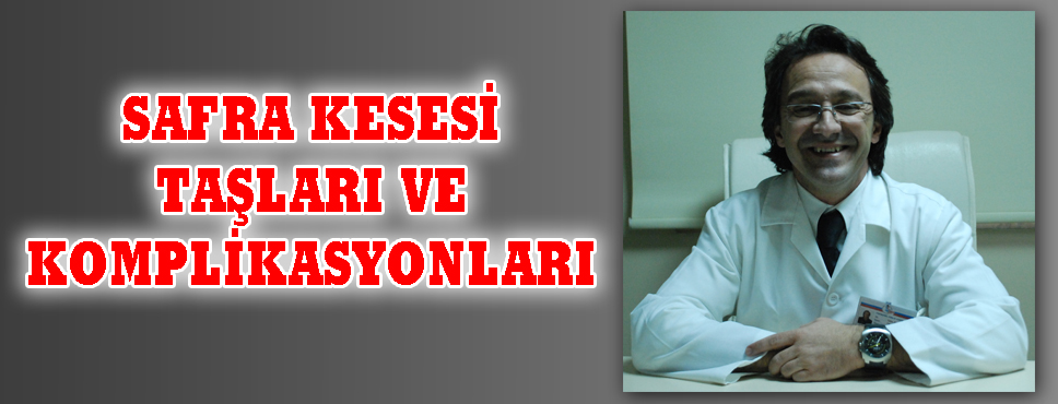 Safra Kesesi Taşları Ve Komplikasyonları