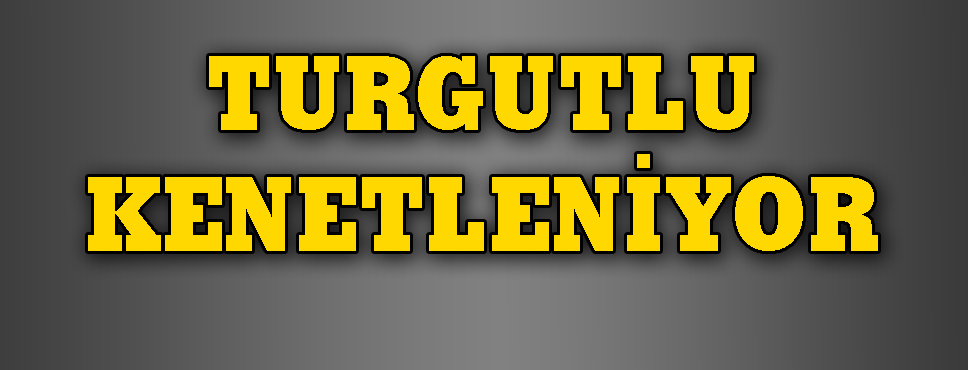 Turgutlu Kenetleniyor