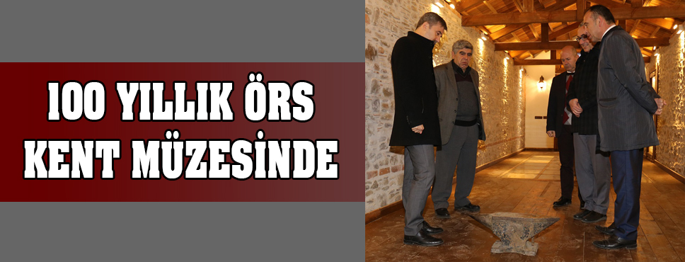 100 Yıllık örs Kent Müzesinde