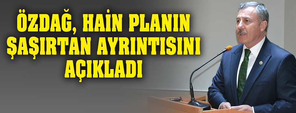 özdağ, Hain Planın şaşırtan Ayrıntısını Açıkladı