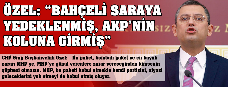 özgür özel:  “chp Saltanat Kayığına Binmez!”