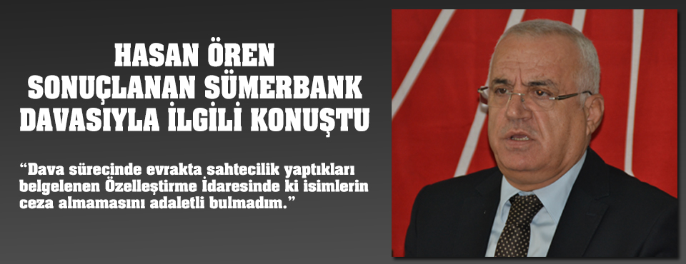 Hasan ören Sümerbank Davasıyla İlgili Konuştu
