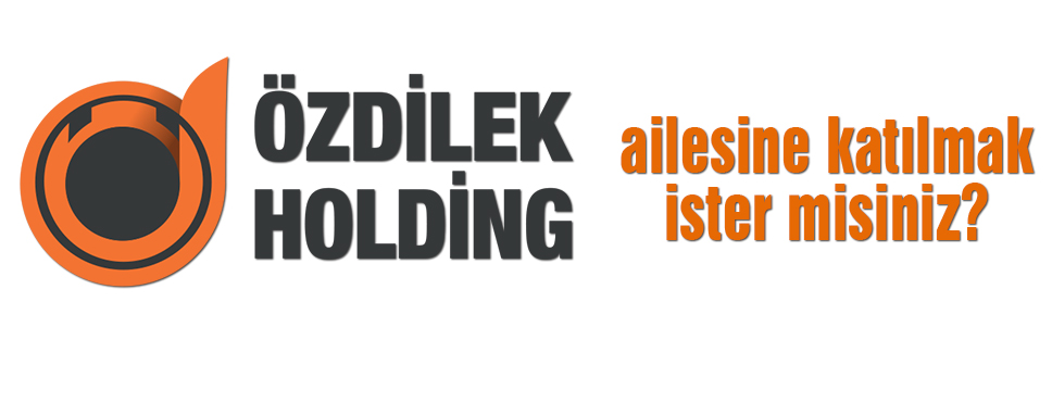 özdilek Ailesine Katılmak İster Misiniz?