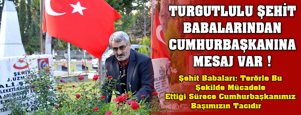 şehit Babalarından Cumhurbaşkanı'na Mesaj Var!