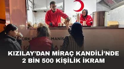 Kızılay’dan Miraç Kandili’nde 2 bin 500 kişilik ikram