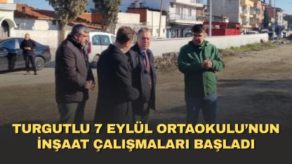 Turgutlu 7 Eylül Ortaokulu’nun inşaat çalışmaları başladı