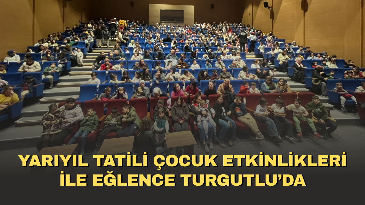 Yarıyıl Tatili Çocuk Etkinlikleri ile Eğlence Turgutlu’da