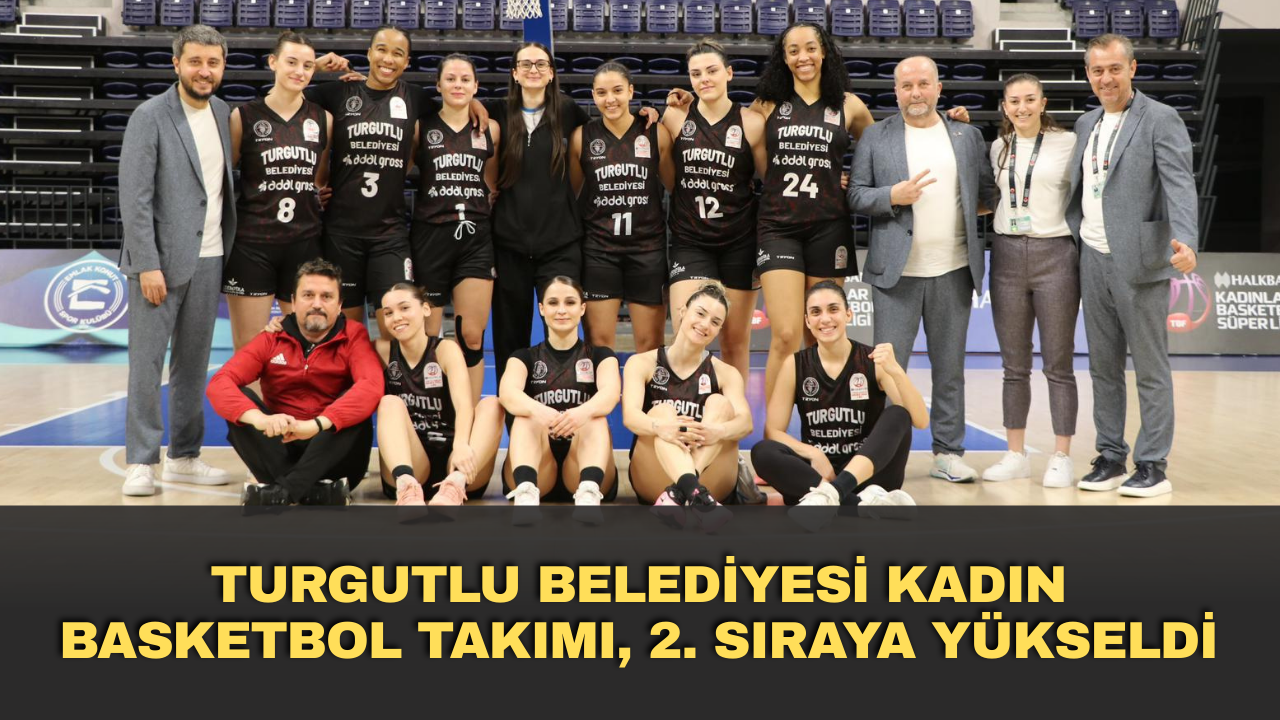 Turgutlu Belediyesi Kadın Basketbol Takımı, 2. sıraya yükseldi