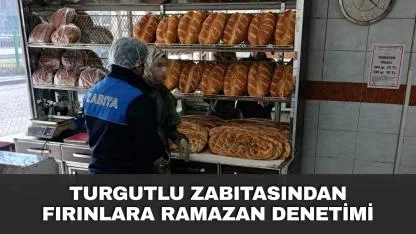 Turgutlu zabıtasından fırınlara Ramazan denetimi