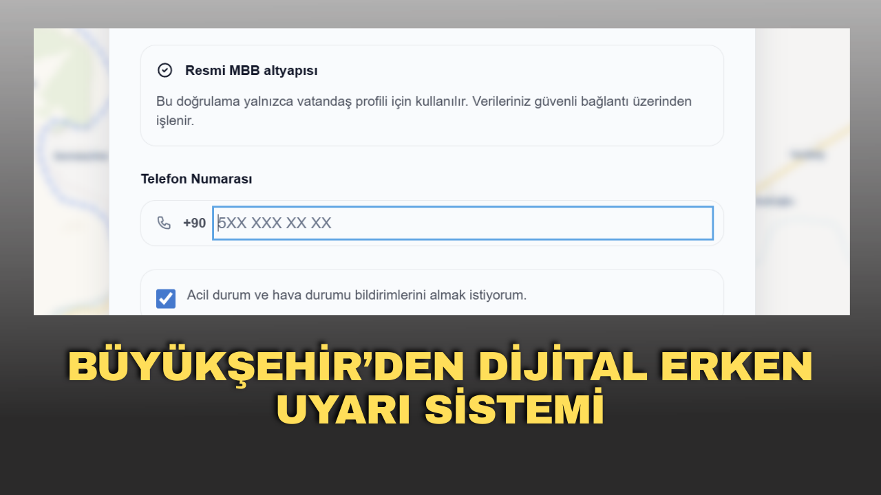 Büyükşehir’den Dijital Erken Uyarı Sistemi