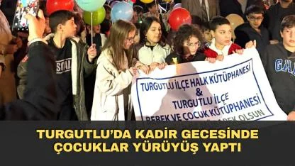 Turgutlu’da Kadir Gecesinde çocuklar yürüyüş yaptı
