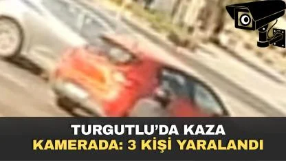 Turgutlu’da Kaza Kamerada: 3 Kişi Yaralandı