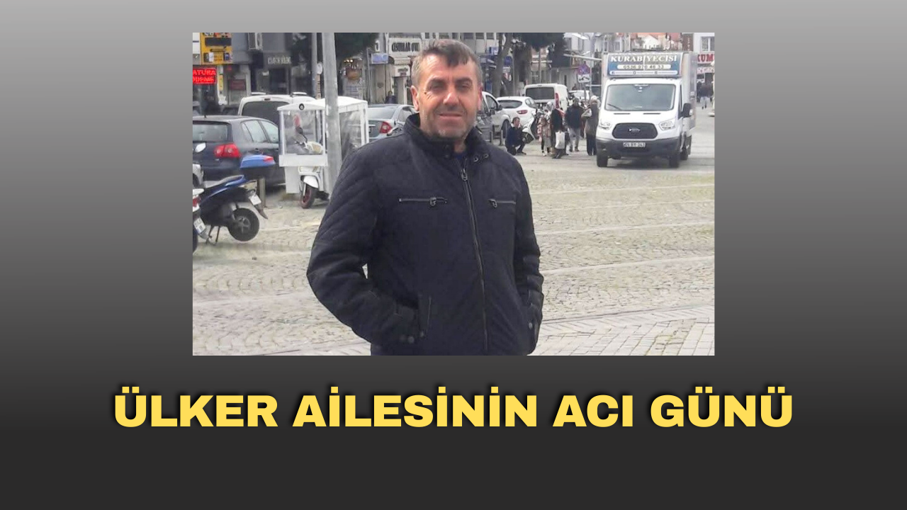 Ülker Ailesinin Acı Günü